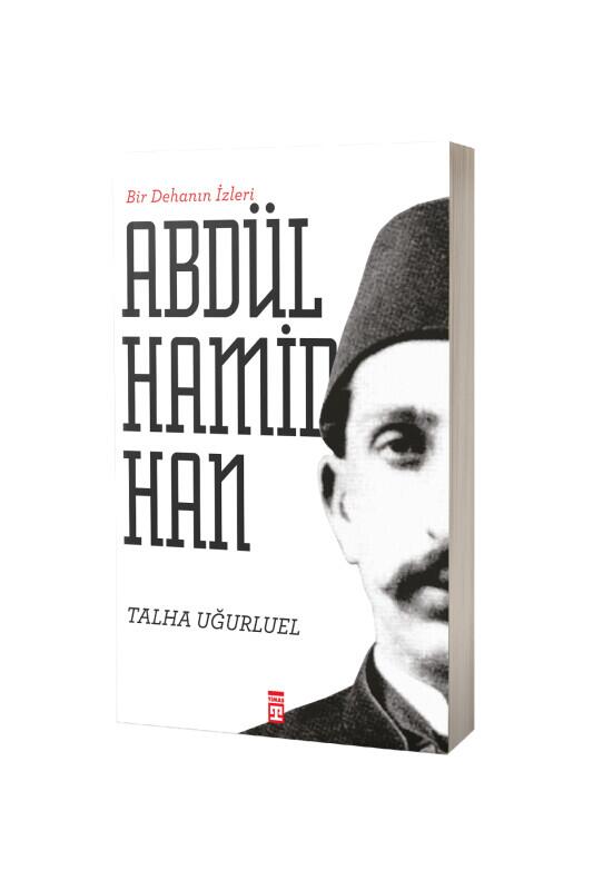 Bir Dehanın İzleri 2. Abdülhamid Han - Timaş Yayınları
