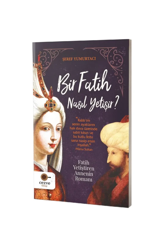 Bir Fatih Nasıl Yetişir - Cezve Kitap