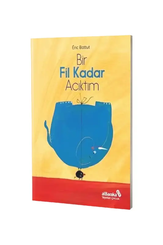 Bir Fil Kadar Acıktım - Albaraka Yayınları