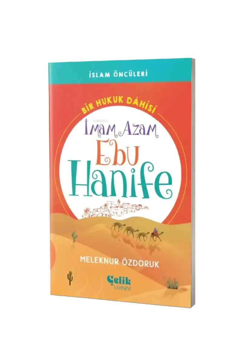 Bir Hukuk Dahisi İmam Azam Ebu Hanife İslam Öncüleri Serisi - 1