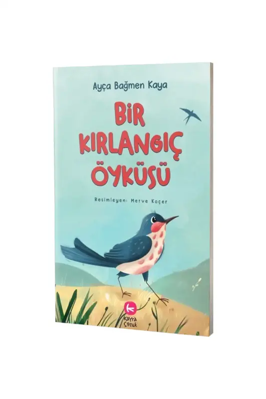 Bir Kırlangıç Öyküsü - Kayra Çocuk