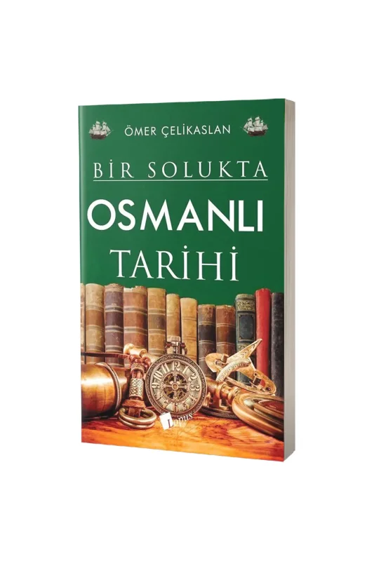 Bir Solukta Osmanlı Tarihi - Lopus Yayınları
