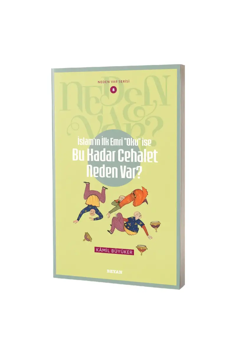 Bu Kadar Cehalet Neden Var? - 1