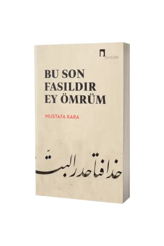 Bu Son Fasıldır Ey Ömrüm - Dergah Yayınları