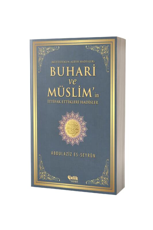 Buhari Ve Müslimin İttifak Ettiği Hadisler - Karton Kapak - Çelik Yayınevi