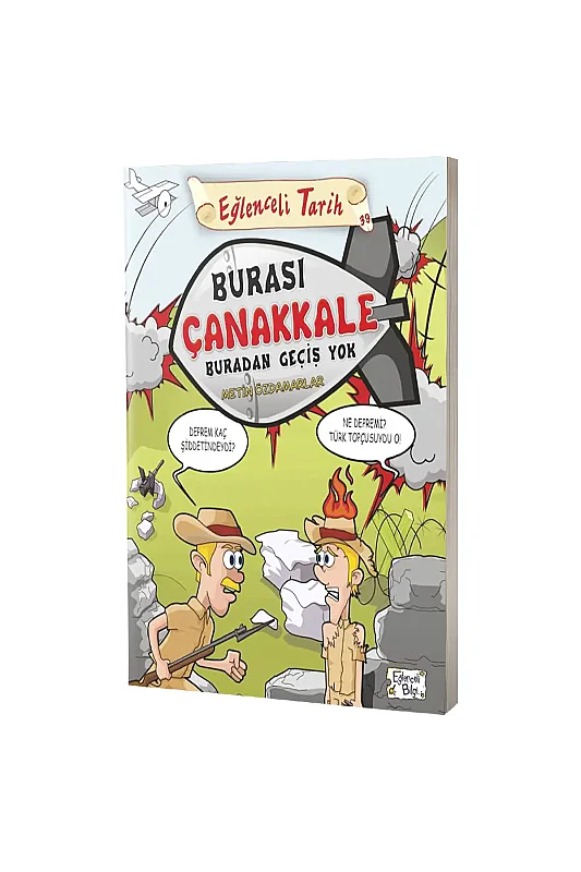Burası Çanakkale Buradan Geçiş Yok - Eğlenceli Bilgi Yayınları