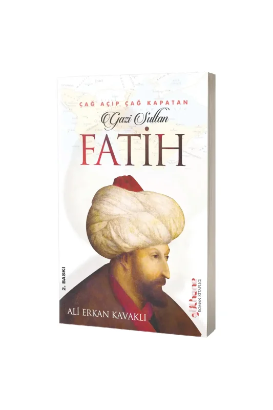 Çağ Açıp Çağ Kapatan Gazi Sultan Fatih - Gülhane Yayınları
