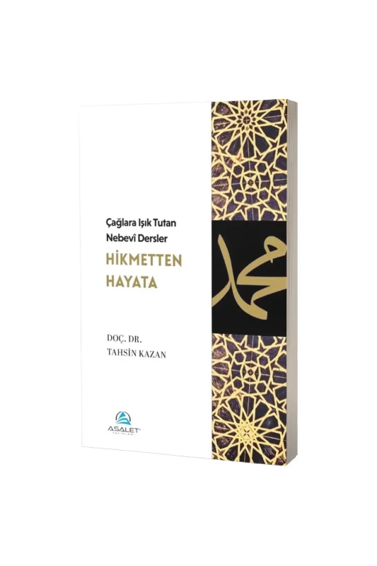 Çağlara Işık Tutan Nebevi Dersler Hikmetten Hayata - Asalet Yayınları