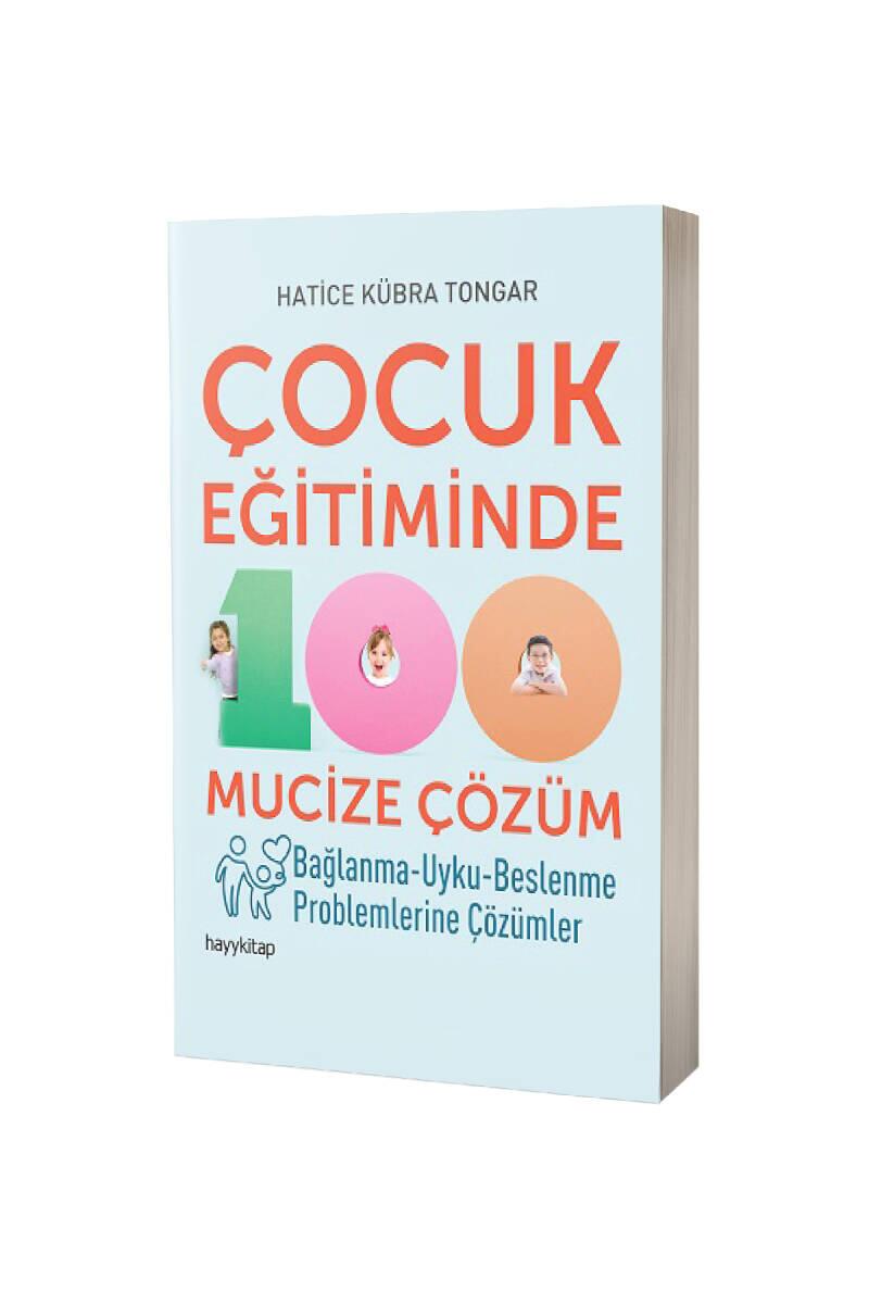 Çocuk Eğitiminde 100 Mucize Çözüm - 1