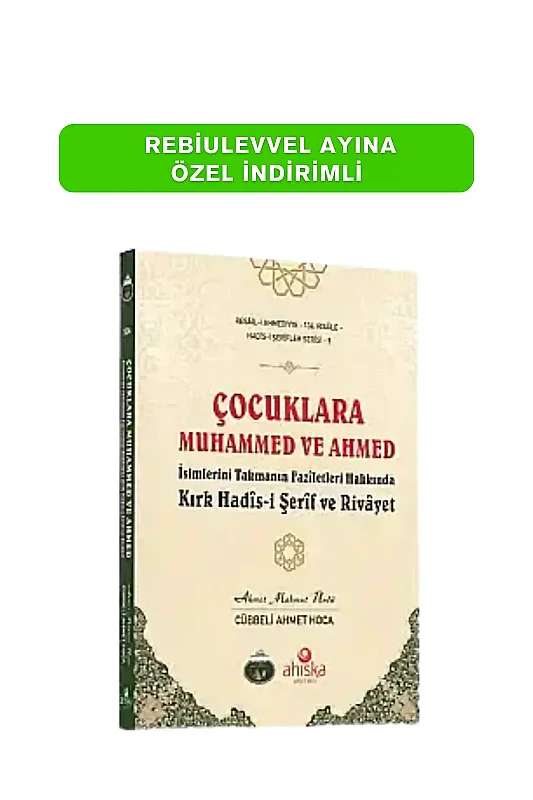 Çocuklara Muhammed Ve Ahmed İsimlerini Takmanın Faziletleri - Ahıska Yayınevi