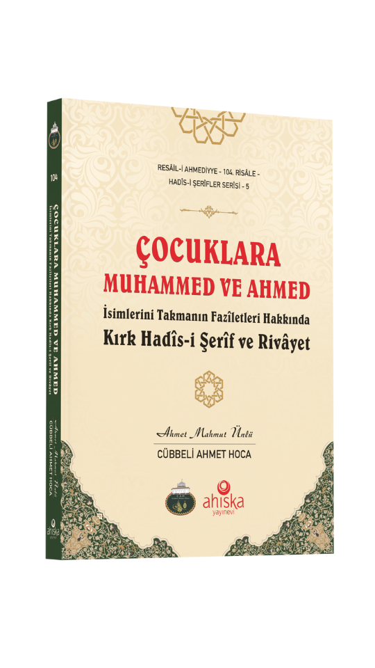 Çocuklara Muhammed Ve Ahmed İsimlerini Takmanın Faziletleri - 6