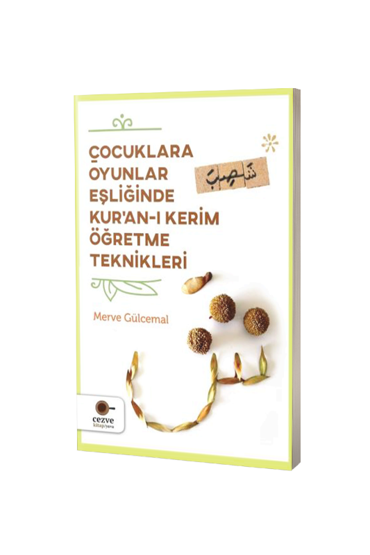 Çocuklara Oyunlar Eşliğinde Kuranı Kerim Öğretme Teknikleri - Cezve Kitap