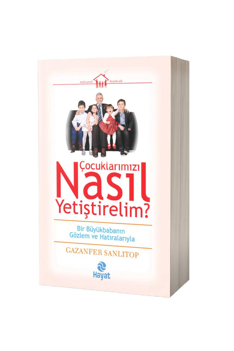 Çocuklarımızı Nasıl Yetiştirelim - 1