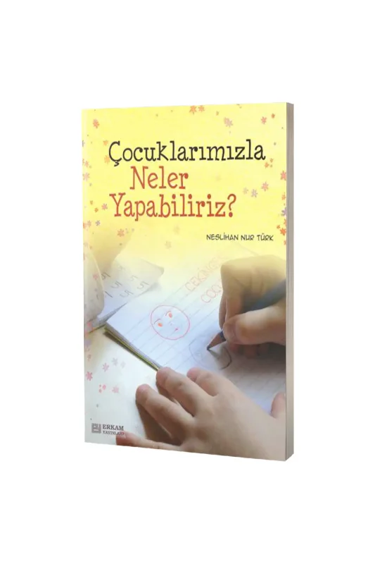 Çocuklarımızla Neler Yapabiliriz - Erkam Yayınları