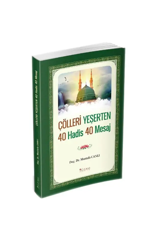 Çölleri Yeşerten 40 Hadis 40 Mesaj - Yüzakı Yayıncılık