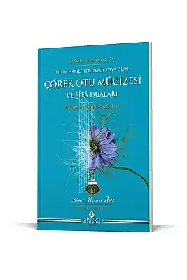 Çörek Otu Mucizesi Ve Şifa Duaları - 2