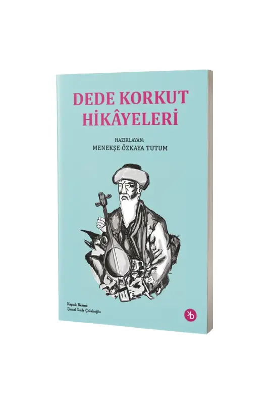 Dede Korkut Hikayeleri - Birinci Kitap