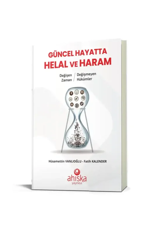 Değişen Zaman Değişmeyen Hükümler Güncel Hayatta Helal ve Haram - 1