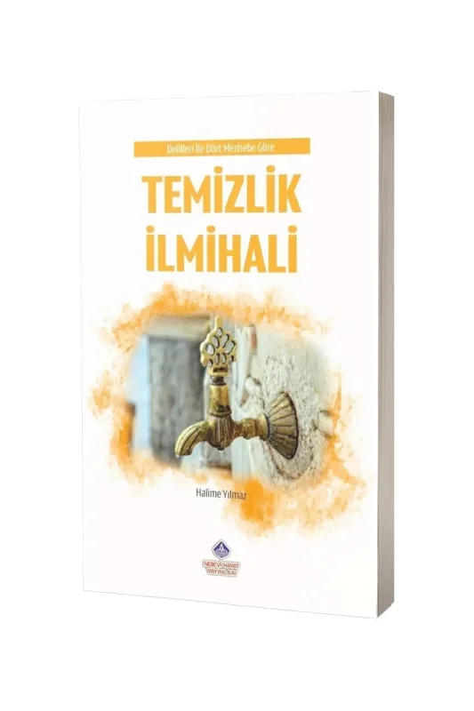 Delilleri ile Dört Mezhebe Göre Temizlik İlmihali - Nebevi Hayat Yayınları
