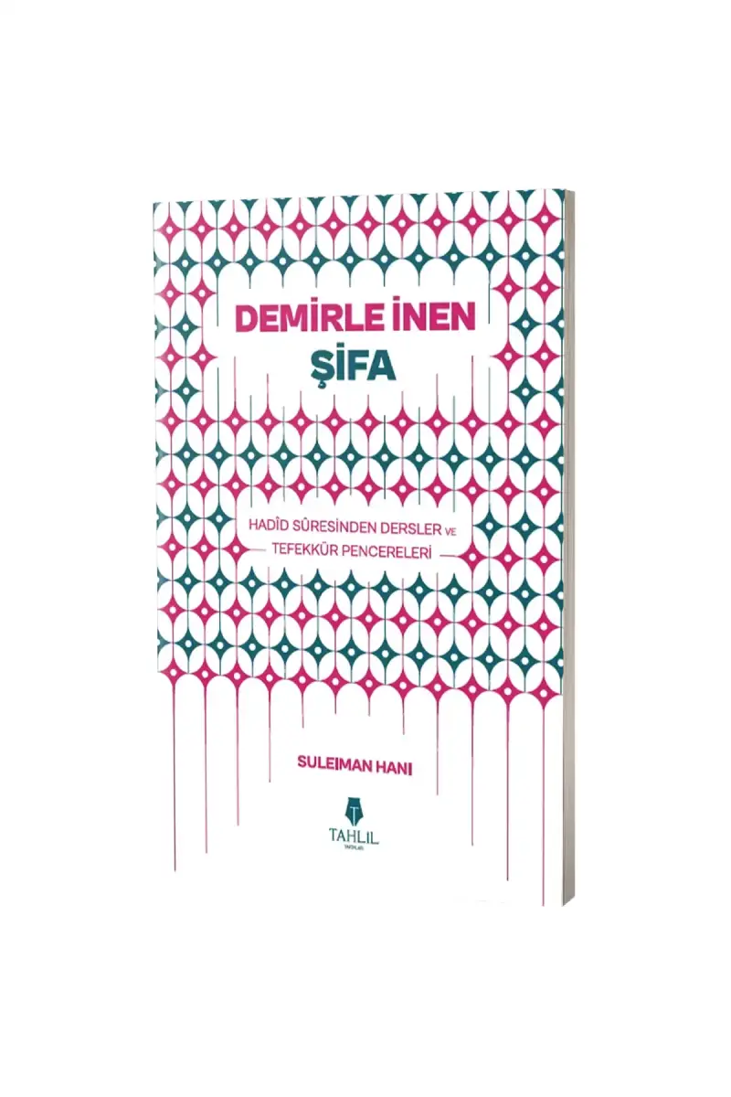 Demirle İnen Şifa Hadid Suresinden Dersler ve Tefekkür Pencereleri - 1
