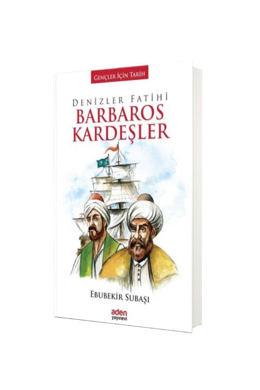 Denizler Fatihi Barbaros Kardeşler - Aden Yayınevi