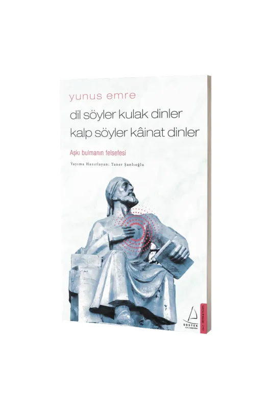 Dil Söyler Kulak Dinler Kalp Söyler Kainat Dinler - Destek Yayıncılık