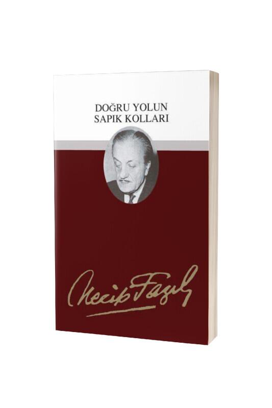 Doğru Yolun Sapık Kolları - Büyük Doğu Yayınları