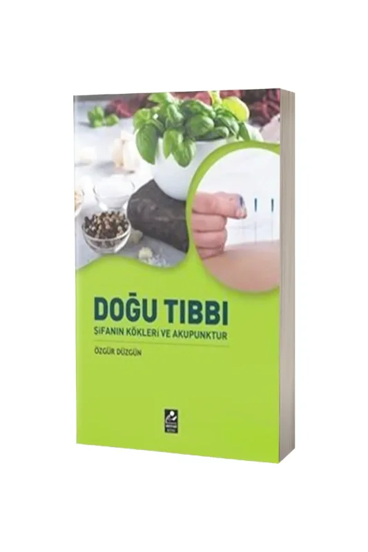 Doğu Tıbbı Şifanın Kökleri ve Akupunktur - Mercan Kitap