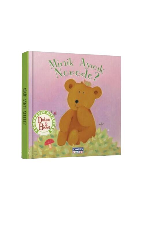 Dokun Hisset Minik Ayıcık Nerede - Çamlıca Çocuk Yayınları
