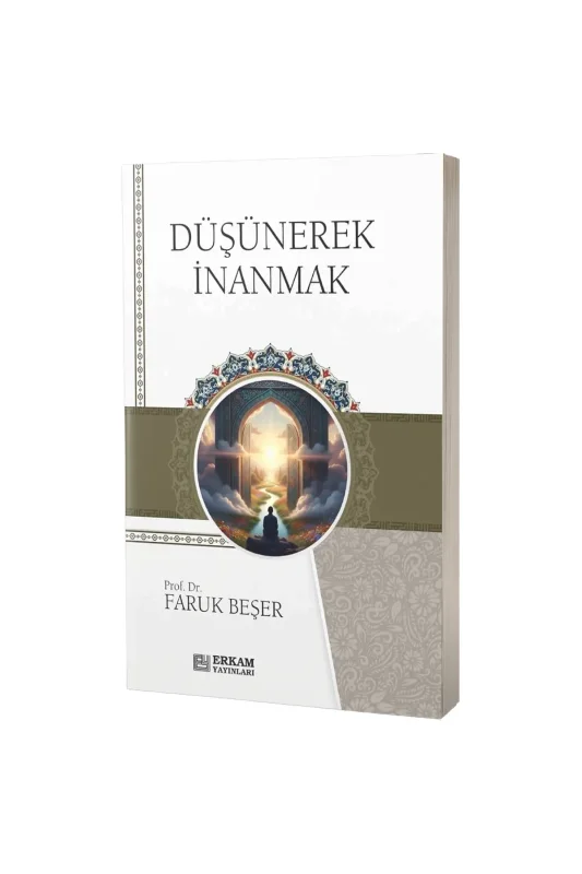 Düşünerek İnanmak - Erkam Yayınları