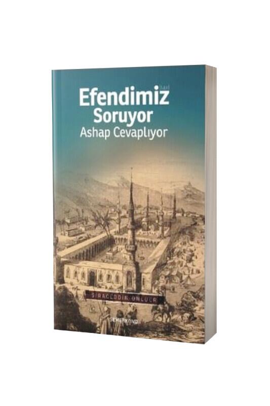 Efendimiz Soruyor Ashap Cevaplıyor - Semerkand Yayınları