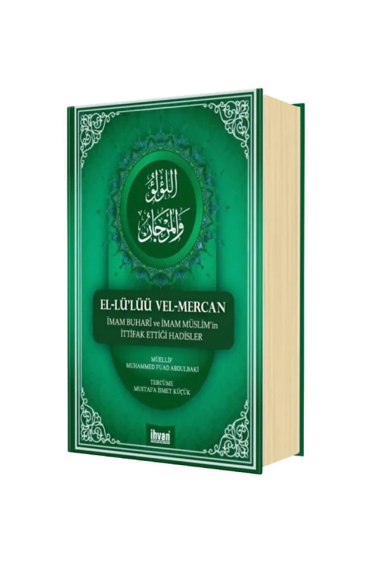 El Lülüü Vel Mercan Buhari Ve Müslim İttifak Ettiği Hadisler - İhvan Yayınevi