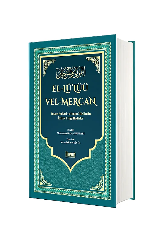 El Lülüü Vel Mercan Buhari Ve Müslim İttifak Ettiği Hadisler - İhvan Yayınevi
