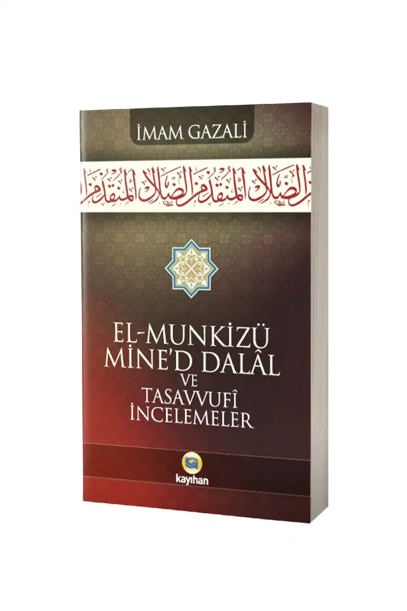 El Munkizü Mined Dalal Şerhi ve Tasavvufi İncelemeler - 1