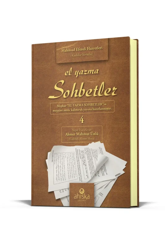 El Yazma Sohbetler 4. Cilt - Takriz Cübbeli Ahmet Hoca - Ahıska Yayınevi