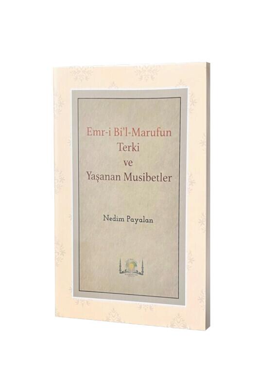 Emri Bil Marufun Terki ve Yaşanan Musibetler - Hanifiyye Kitabevi