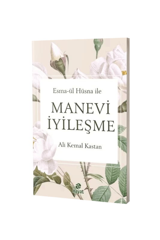 Esmaül Hüsna İle Manevi İyileşme - Hayat Yayınları