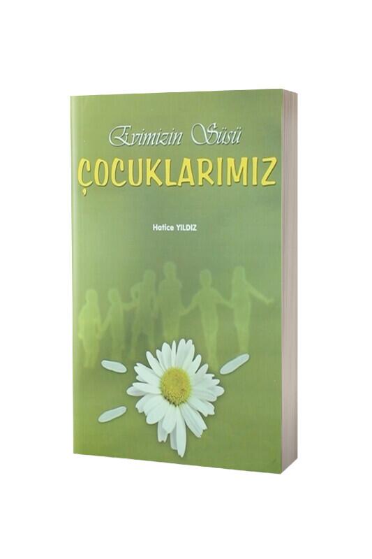 Evimizin Süsü Çocuklarımız - Erkam Yayınları