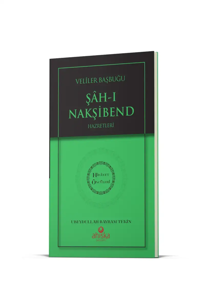 Evliyalar Başbuğu Şahı Nakşibend Hz. - Hidayet Öncüleri 8 - 1