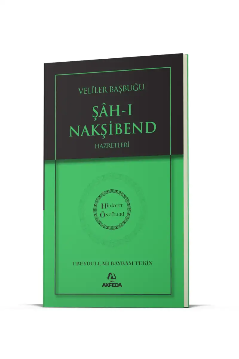 Evliyalar Başbuğu Şahı Nakşibend Hz. - Hidayet Öncüleri 8 - 1