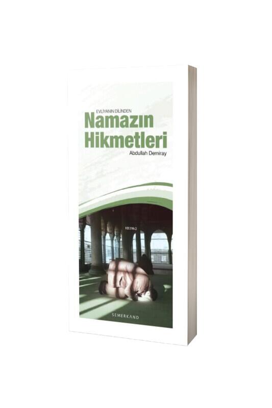 Evliyanın Dilinden Namazın Hikmetleri - Semerkand Yayınları