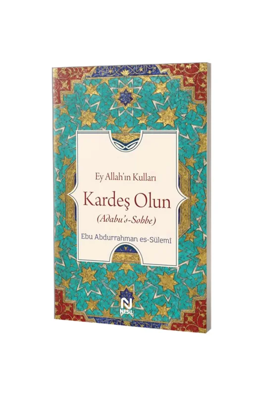 Ey Allahın Kulları Kardeş Olun - Nesil Yayınları