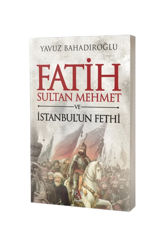 Fatih Sultan Mehmet ve İstanbulun Fethi - Panama Yayıncılık
