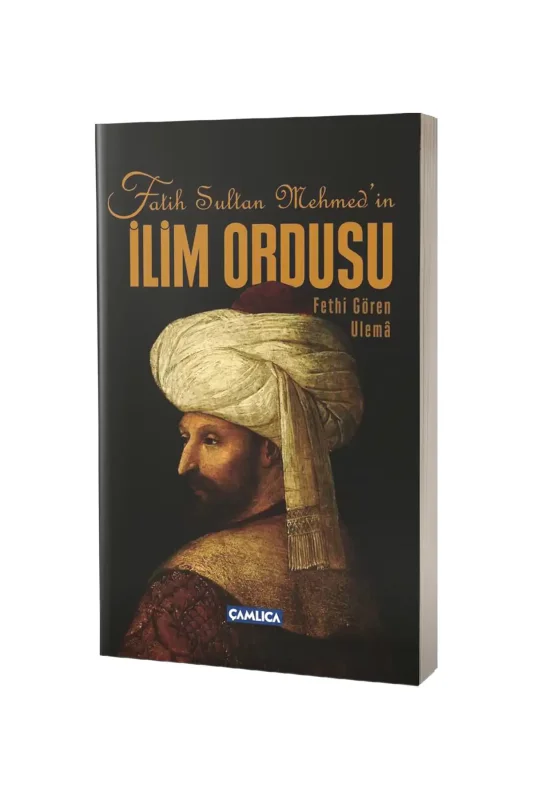 Fatih Sultan Mehmetin İlim Ordusu - Çamlıca Kitap