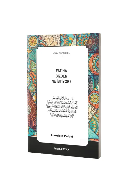 Fatiha Bizden Ne İstiyor? - Mukattaa Yayınları