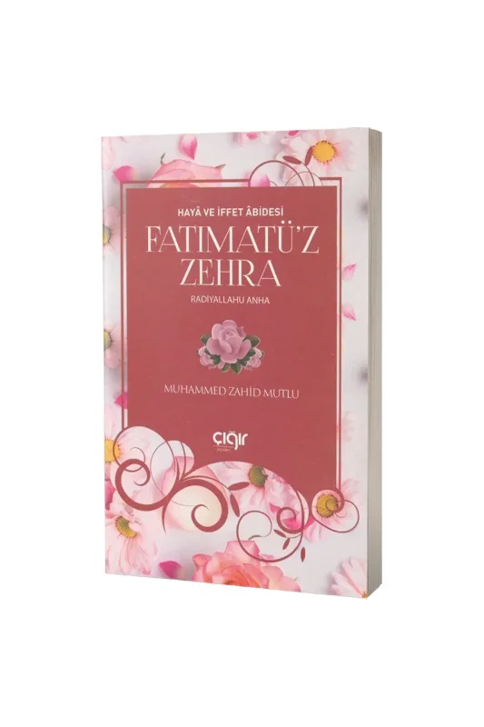 Fatımatüz Zehra Haya ve İffet Abidesi - Çığır Yayınları