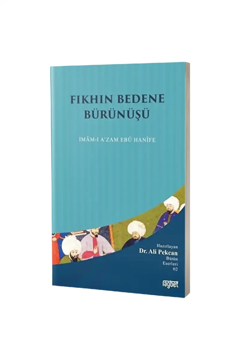 Fıkhın Bedene Bürünüşü İmamı Azam Ebu Hanife - 1