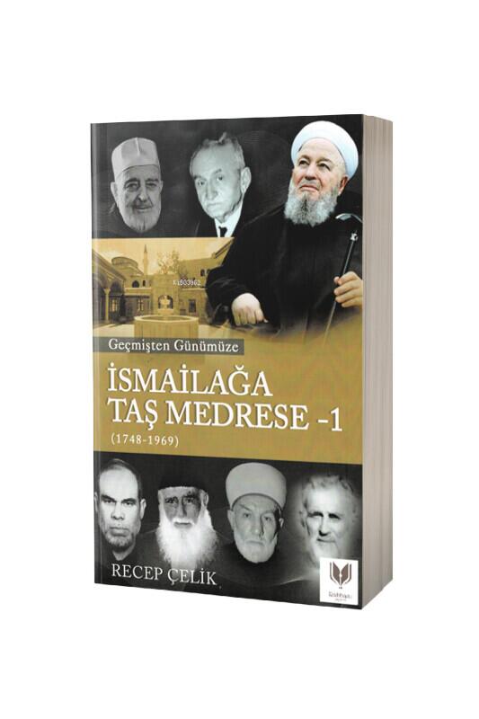 Geçmişten Günümüze İsmailağa Taş Medrese 1 - Rabbani Yayınevi