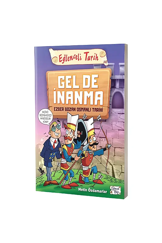 Gel De İnanma Ezber Bozan Osmanlı Tarihi - Eğlenceli Bilgi Yayınları