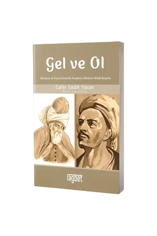 Gel ve Ol - Rağbet Yayınları